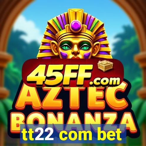 tt22 com bet